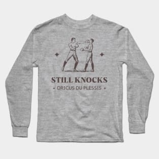 Still Knocks Dricus Du Plessis Long Sleeve T-Shirt